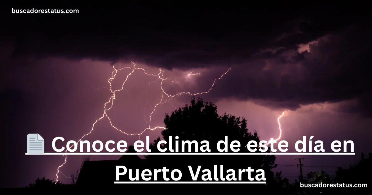 📄 Conoce el clima de este día en Puerto Vallarta